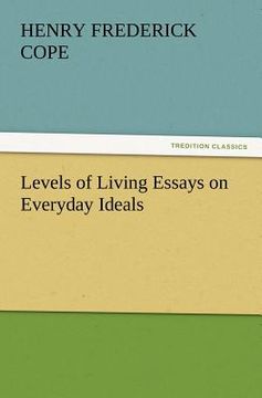 portada levels of living essays on everyday ideals (en Inglés)