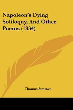 portada napoleon's dying soliloquy, and other poems (1834) (en Inglés)