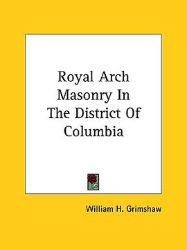 portada royal arch masonry in the district of columbia (en Inglés)
