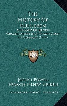 portada the history of ruhleben: a record of british organization in a prison camp in germany (1919) (in English)