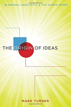 portada The Origin of Ideas: Blending, Creativity, and the Human Spark