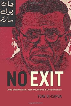 portada No Exit: Arab Existentialism, Jean-Paul Sartre, and Decolonization (en Inglés)