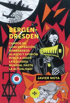 portada Bergen - Dresden: Campos de Concentración, Bombardeos Aliados y Opinión Pública Desde la ii Guerra Mundial Hasta la Actualidad