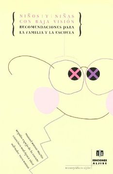 Niños y niñas con baja visión: Recomendaciones para la familia y la escuela