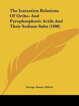 portada the ionization relations of ortho- and pyrophosphoric acids and their sodium salts (1908)