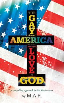 portada The Gaying of America & the Love of God (en Inglés)