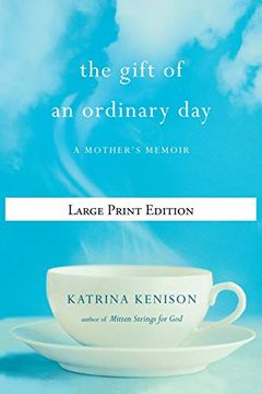 portada The Gift of an Ordinary Day: A Mother's Memoir (en Inglés)