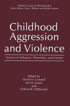 portada Childhood Aggression and Violence: Sources of Influence, Prevention, and Control