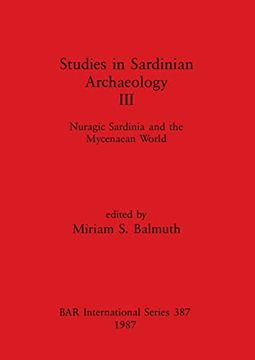 portada Studies in Sardinian Archaeology Iii: Nuragic Sardinia and the Mycenaean World (Bar International) (in English)