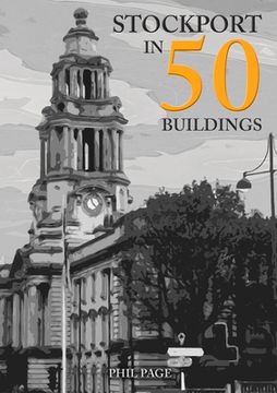 portada Stockport in 50 Buildings (en Inglés)