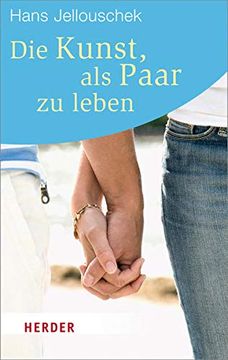portada Die Kunst, als Paar zu Leben (Herder Spektrum) (en Alemán)