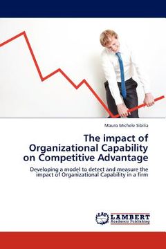 portada the impact of organizational capability on competitive advantage (en Inglés)