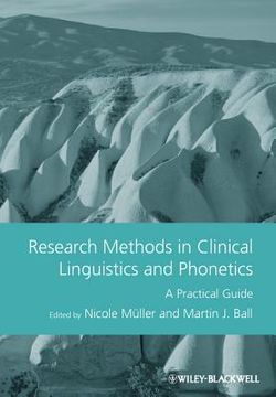 portada Research Methods in Clinical Linguistics and Phonetics: A Practical Guide (en Inglés)