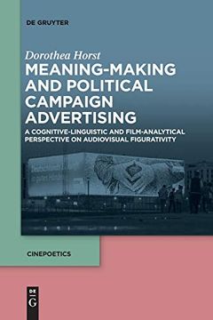 portada Meaning-Making and Political Campaign Advertising (Cinepoetics - English Edition, 2) [Soft Cover ] 