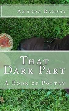 portada That Dark Part: A Book of Poetry (en Inglés)