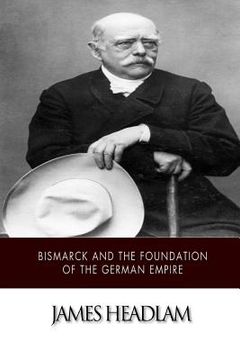 portada Bismarck and the Foundation of the German Empire (en Inglés)