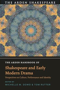 portada The Arden Handbook of Shakespeare and Early Modern Drama: Perspectives on Culture, Performance and Identity (en Inglés)