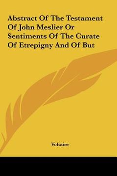 portada abstract of the testament of john meslier or sentiments of the curate of etrepigny and of but (en Inglés)