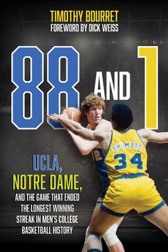 portada 88 and 1: Ucla, Notre Dame, and the Game That Ended the Longest Winning Streak in Men's College Basketball History (en Inglés)