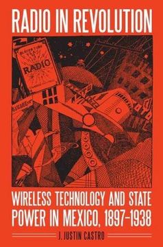 portada Radio in Revolution: Wireless Technology and State Power in Mexico, 1897–1938 (The Mexican Experience) (en Inglés)