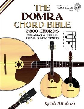portada The Domra Chord Bible: Ukranian Prima & Alto Tuning 2,880 Chords (Fretted Friends Series)