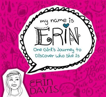 portada my name is erin: one girl's journey to discover who she is (en Inglés)