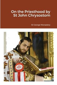 portada On the Priesthood by St John Chrysostom (in English)