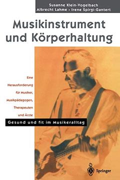 portada Musikinstrument und Körperhaltung: Eine Herausforderung für Musiker, Musikpädagogen, Therapeuten und Ärzte. Gesund und fit im Musikeralltag (in German)