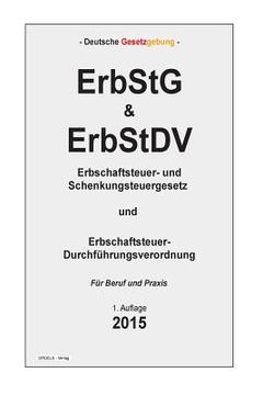 portada ErbStG & ErbStDV: Erbschaftsteuer- und Schenkungsteuergesetz und Erbschaftsteuer-Durchführungsverordnung (in German)