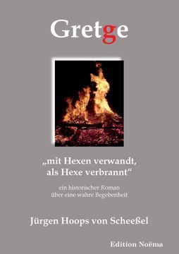portada Gretge. Mit Hexen Verwandt, als Hexe Verbrannt. Ein Historischer Roman Uber Eine Wahre Begebenheit (en Alemán)