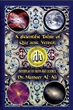 portada A Scientific Tafsir of Qur'anic Verses; Interplay of Faith and Science: (B&W) (en Inglés)