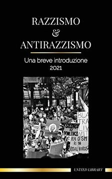 portada Razzismo e Antirazzismo: Una Breve Introduzione - 2021 - Capire la Fragilità (Bianca) e Diventare un Alleato Antirazzista (Società) (en Italiano)
