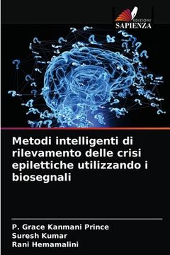 portada Metodi intelligenti di rilevamento delle crisi epilettiche utilizzando i biosegnali (en Italiano)