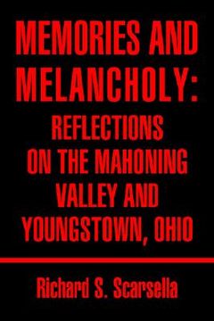 portada memories and melancholy: reflections on the mahoning valley and youngstown, ohio (en Inglés)