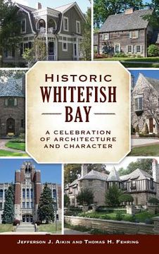 portada Historic Whitefish Bay: A Celebration of Architecture and Character