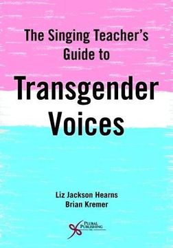 portada The Singing Teacher's Guide to Transgender Voices (en Inglés)