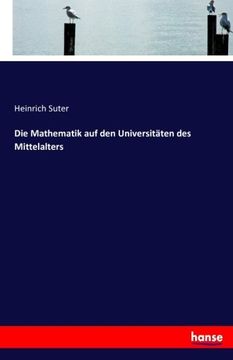 portada Die Mathematik auf den Universitäten des Mittelalters (German Edition)