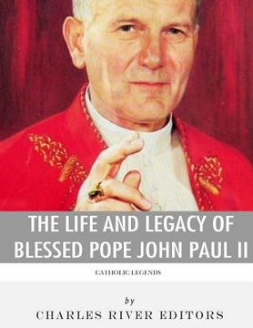portada Catholic Legends: The Life and Legacy of Blessed Pope John Paul II (en Inglés)