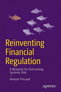 portada Reinventing Financial Regulation: A Blueprint for Overcoming Systemic Risk (en Inglés)