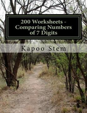portada 200 Worksheets - Comparing Numbers of 7 Digits: Math Practice Workbook (en Inglés)