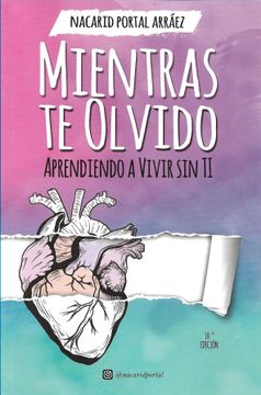 portada Mientras te olvido: Aprendiendo a vivir sin ti (in Spanish)