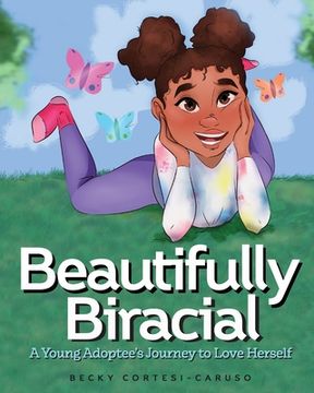 portada Beautifully Biracial: A Young Adoptee's Journey to Love Herself (en Inglés)