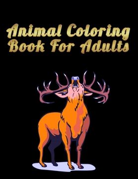 portada Animal Coloring Book For Adults: Best Animal Coloring book for ever ! 100 pages awesome illistration will be best for gift (en Inglés)