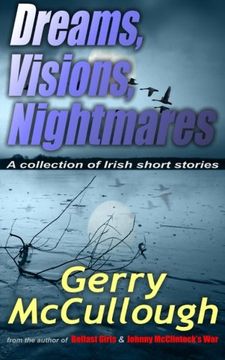 portada Dreams, Visions, Nightmares: A Collection of Eight Literary and Award-Winning Irish Stories: A Collection of Irish Short Stories (en Inglés)
