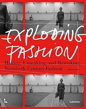 portada Exploding Fashion: Making, Unmaking, and Remaking Twentieth Century Fashion (in English)