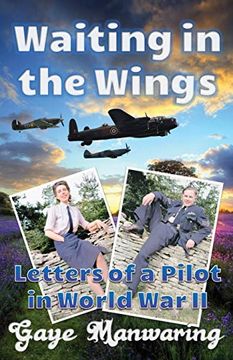 portada Waiting in the Wings: Letters of a Pilot in World war ii (en Inglés)
