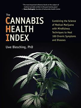portada The Cannabis Health Index: Combining the Science of Medical Marijuana With Mindfulness Techniques to Heal 100 Chronic Symptoms and Diseases (en Inglés)