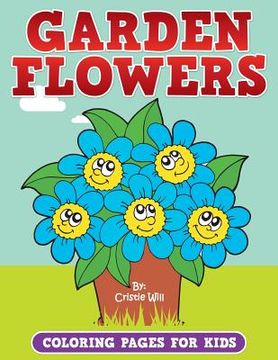 portada Garden Flowers: Coloring Pages for Kids (in English)