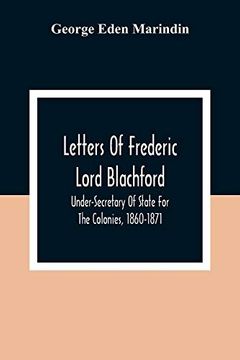 portada Letters of Frederic Lord Blachford: Under-Secretary of State for the Colonies, 1860-1871 (en Inglés)