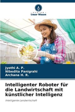 portada Intelligenter Roboter für die Landwirtschaft mit künstlicher Intelligenz (en Alemán)